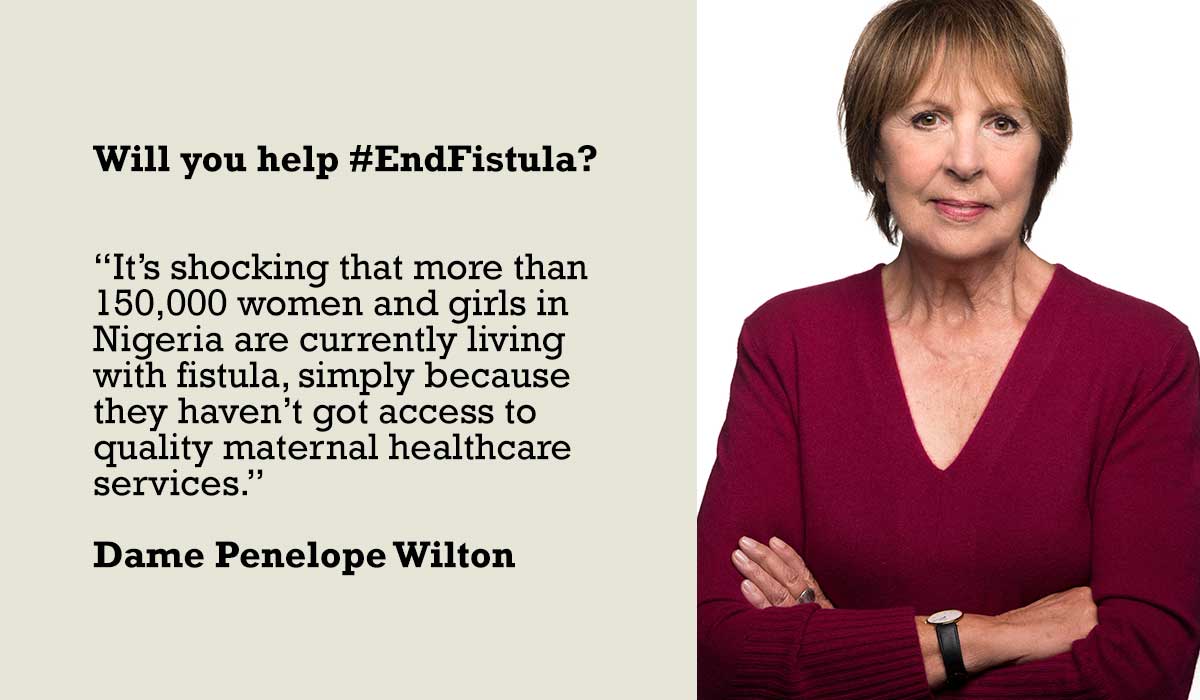 Dame Penelope Wilton alongside a banner with part of her quote and call to action, 'Will you help #EndFistula?'.