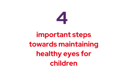 Graphic text: 4 important steps towards maintaining healthy eyes for children