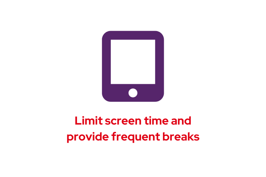 Graphic text: Limit screen time and provide frequent breaks while children are using any type of digital device