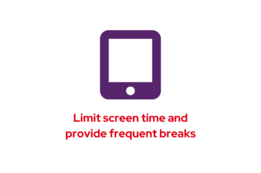 Graphic text: Limit screen time and provide frequent breaks while children are using any type of digital device